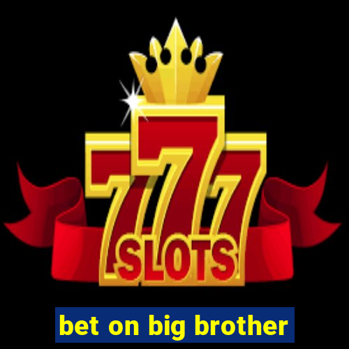 bet on big brother