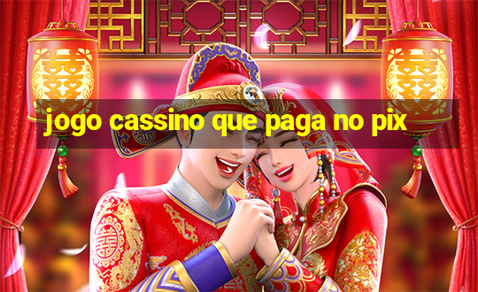 jogo cassino que paga no pix