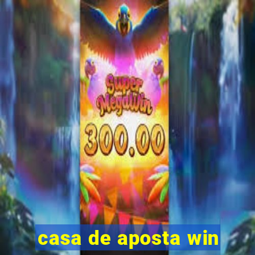 casa de aposta win