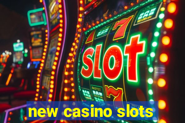 new casino slots