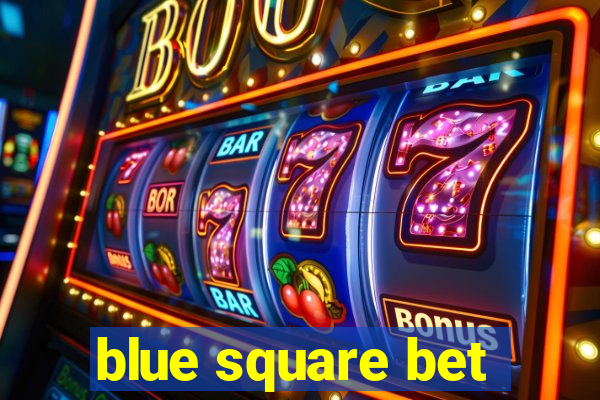 blue square bet