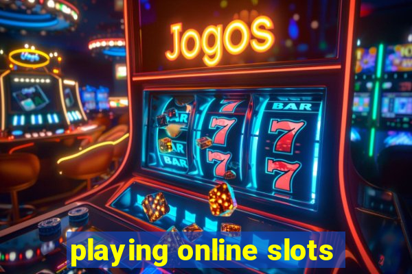 playing online slots