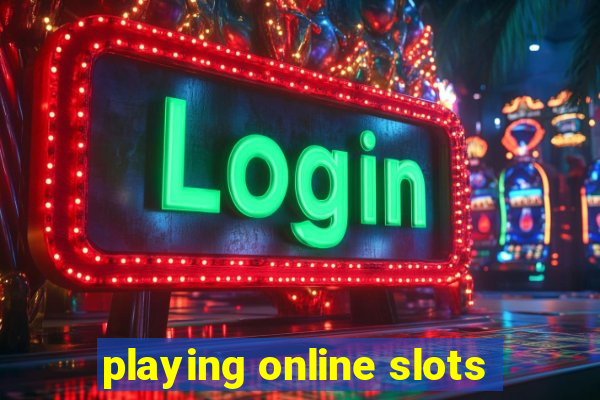 playing online slots