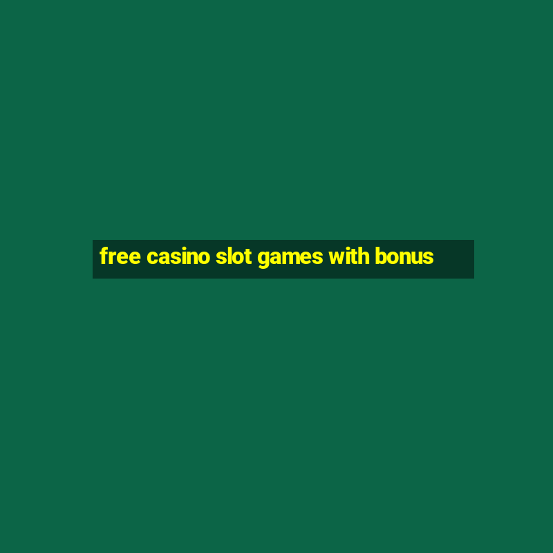 free casino slot games with bonus