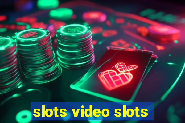 slots video slots