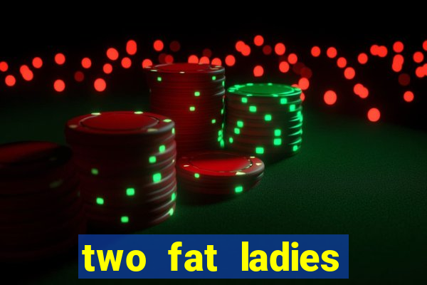 two fat ladies bingo call