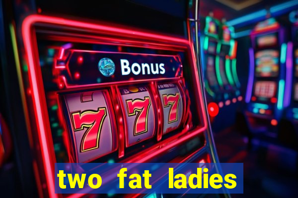 two fat ladies bingo call