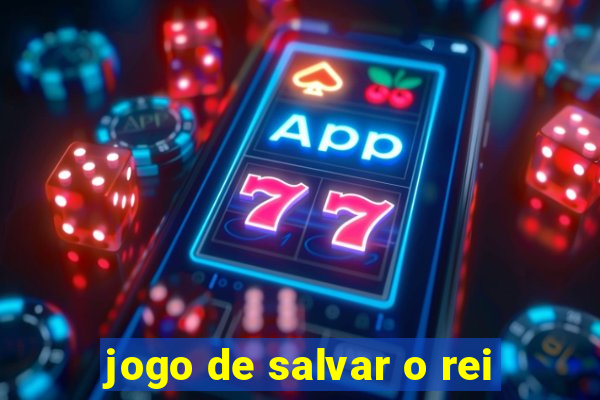 jogo de salvar o rei