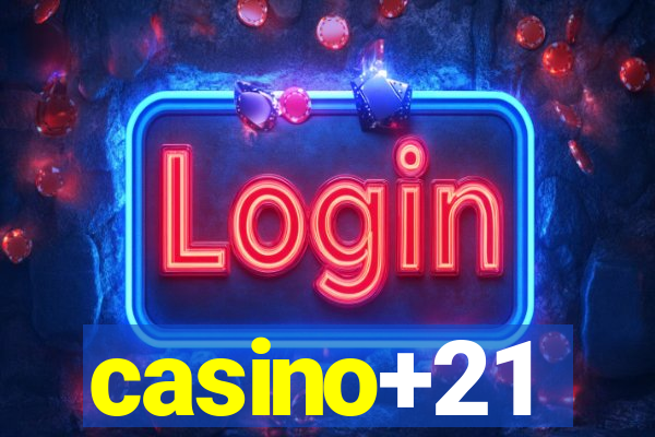 casino+21