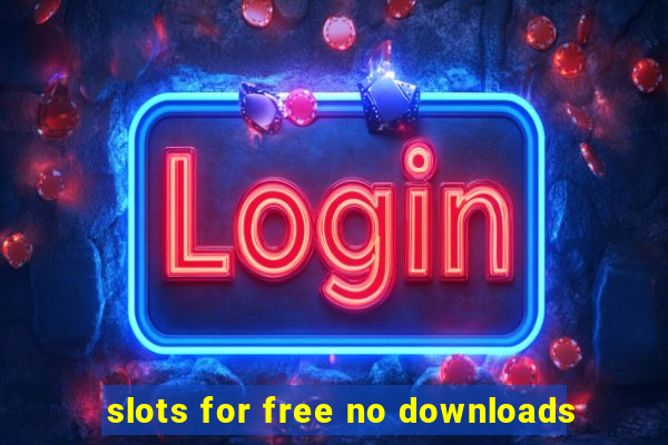 slots for free no downloads