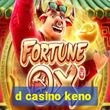 d casino keno