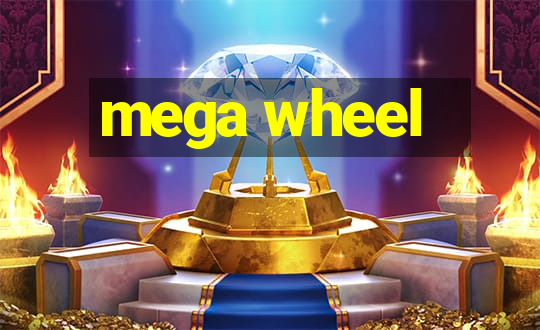 mega wheel