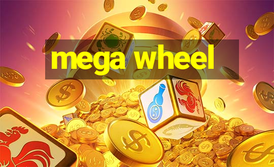 mega wheel