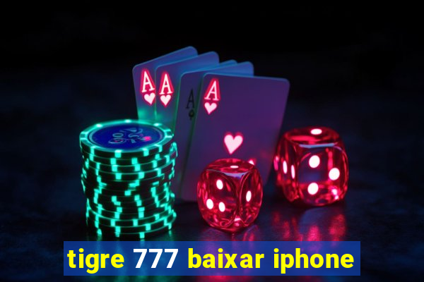 tigre 777 baixar iphone