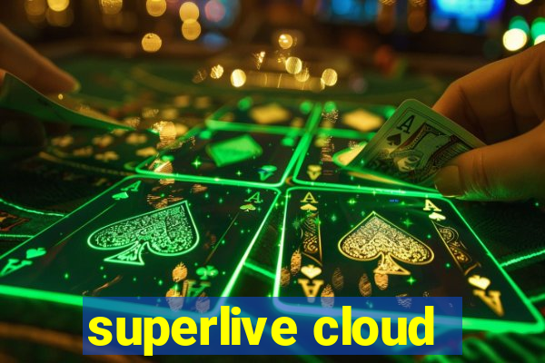 superlive cloud