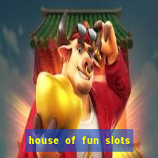 house of fun slots free coins