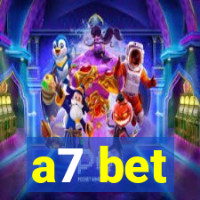 a7 bet