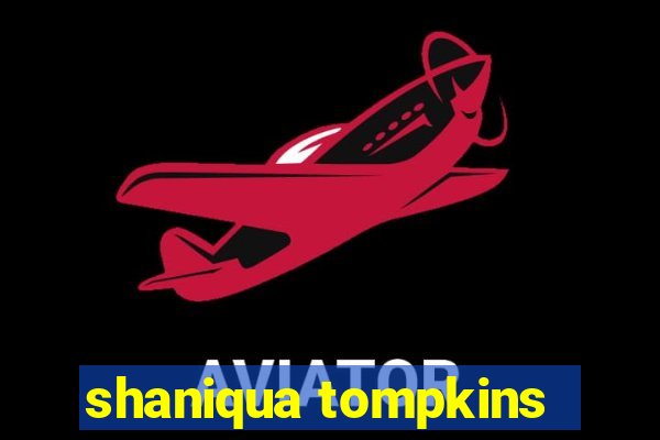 shaniqua tompkins