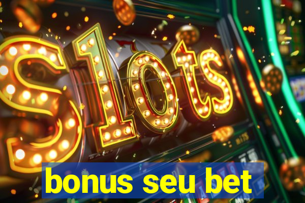 bonus seu bet