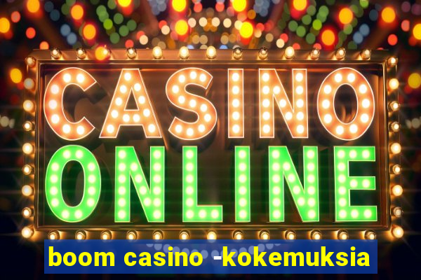 boom casino -kokemuksia