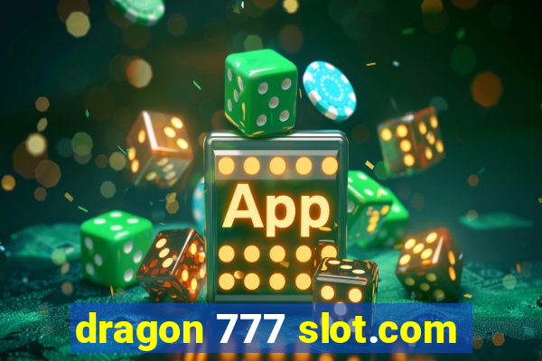 dragon 777 slot.com