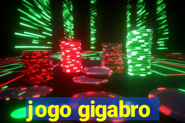 jogo gigabro