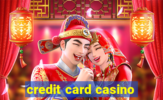 credit card casino