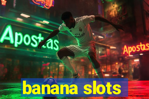 banana slots