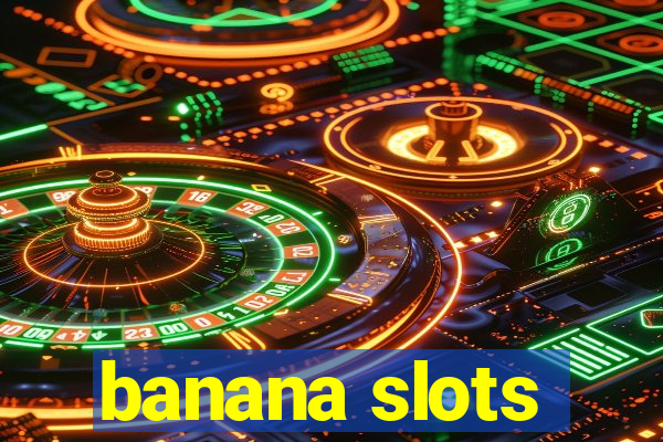 banana slots