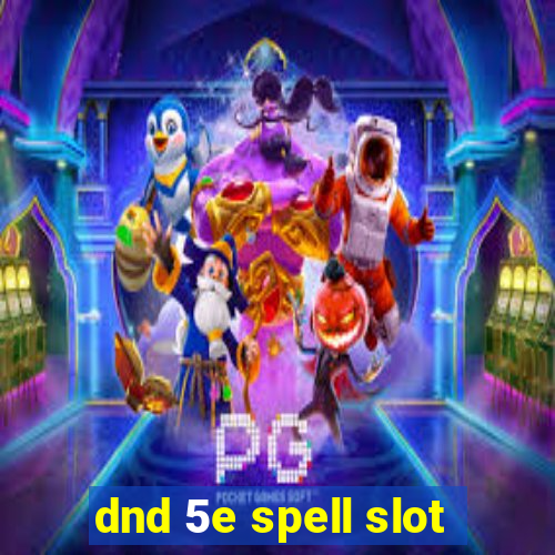 dnd 5e spell slot