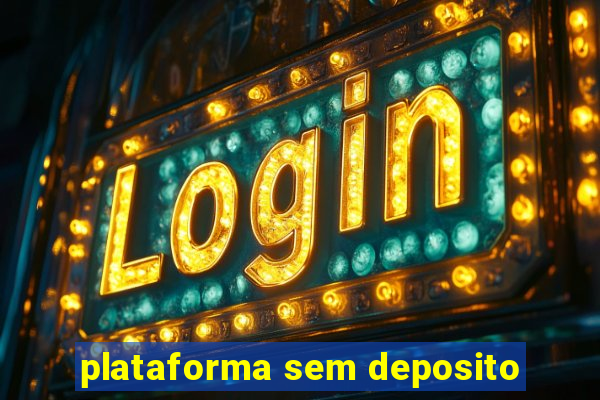 plataforma sem deposito