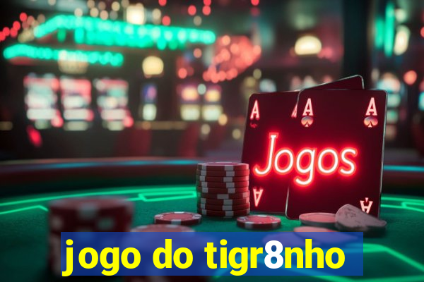 jogo do tigr8nho