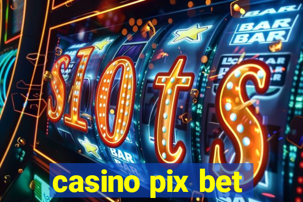 casino pix bet