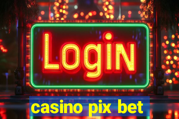 casino pix bet