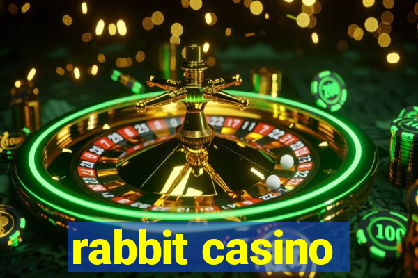 rabbit casino