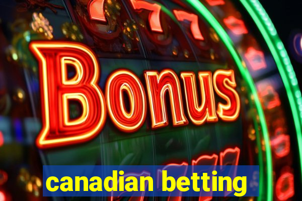 canadian betting