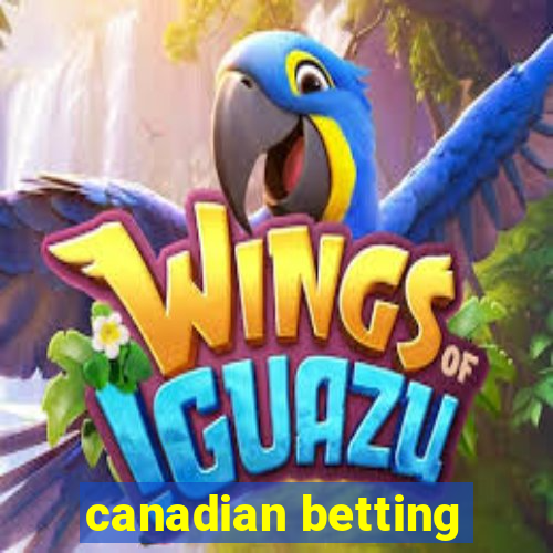 canadian betting