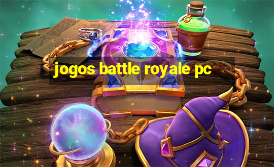 jogos battle royale pc