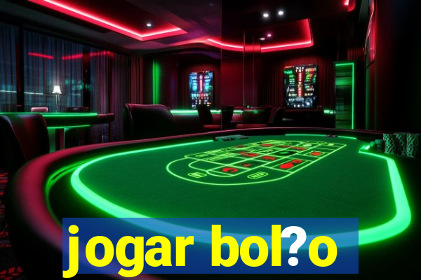 jogar bol?o