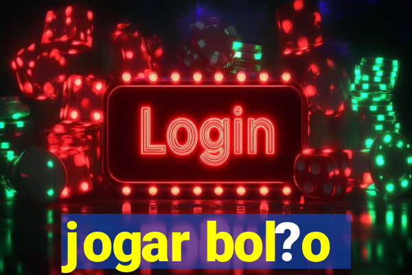 jogar bol?o