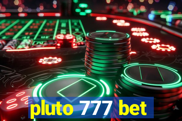 pluto 777 bet