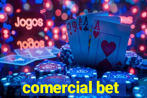 comercial bet