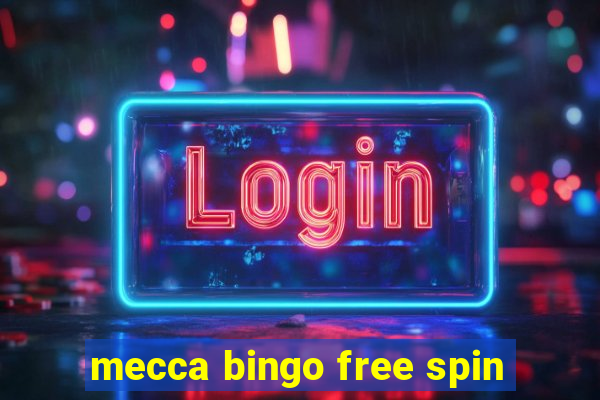 mecca bingo free spin