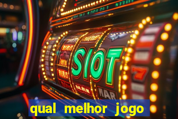 qual melhor jogo de cassino online