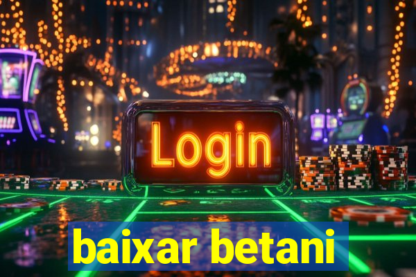 baixar betani