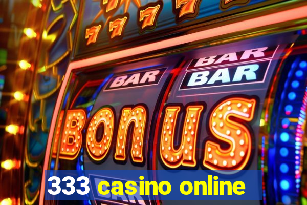 333 casino online