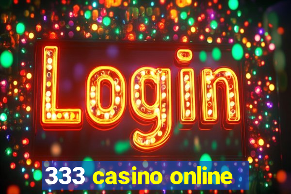 333 casino online