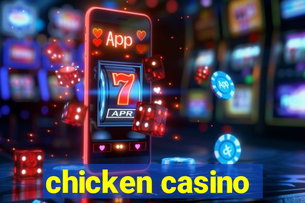 chicken casino