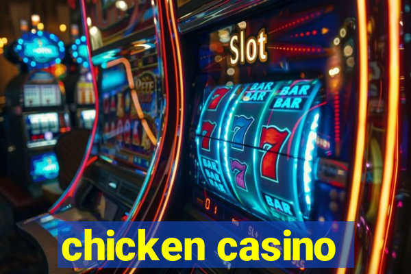 chicken casino