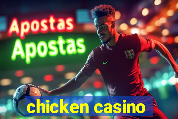 chicken casino